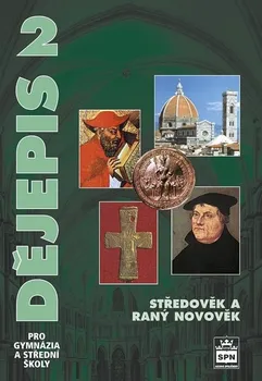 Dějepis Dějepis 2 pro gymnázia a střední školy: Středověk a raný novověk - Petr Čornej (2023, brožovaná)