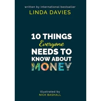 10 Things Everyone Needs to Know About Money - Linda Daviesová