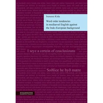 Word order tendencies in mediaeval English.. - Ireneusz Kida, Marta Zając