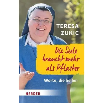 Die Seele braucht mehr als Pflaster - Zukic, Teresa