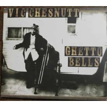Zahraniční hudba CD Vic Chesnutt: Ghetto Bells 2015