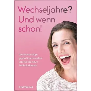 Wechseljahre? Und wenn schon! - smarticular Verlag