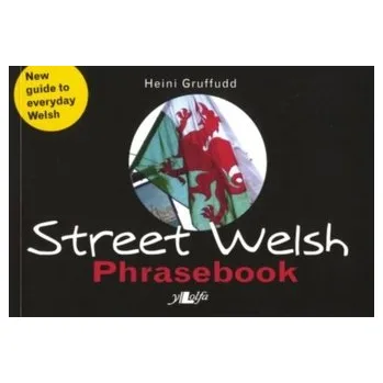 Street Welsh - Phrasebook - Gruffudd, Heini