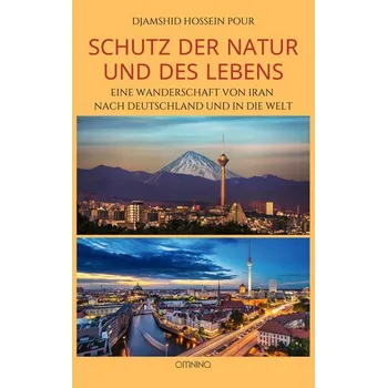 Příroda Schutz der Natur und des Lebens - Hossein Pour, Djamshid