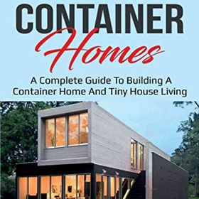 Obrázek k inzerátu: Shipping Container Homes - A Complete Guide to Building a Container Home and Tiny House Living (Peter Johnson) (EN)