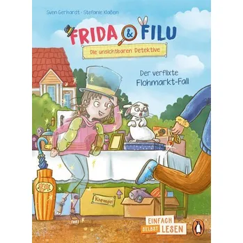 První čtění Penguin JUNIOR - Einfach selbst lesen: Frida und Filu - Die unsichtbaren Detektive - Der verflixte Flohmarkt-Fall - Gerhardt, Sven