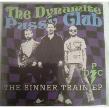 Zahraniční hudba SP The Dynamite Pussy Club: The Sinner Train Ep LTD 2016 Limited Edition Ed Vinyl