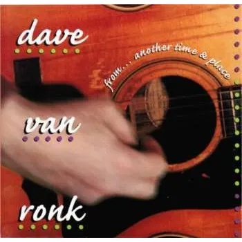 Zahraniční hudba CD Dave Van Ronk: From... Another Time & Place 2024