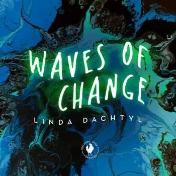 Zahraniční hudba CD Linda Dachtyl: Waves Of Change 2025