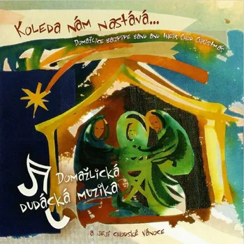 Česká hudba Domažlická dudácká muzika: Koleda nám nastává - CD