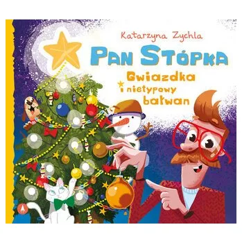 Pohádka Pan Stópka Gwiazdka i nietypowy bałwan - Zychla, Katarzyna