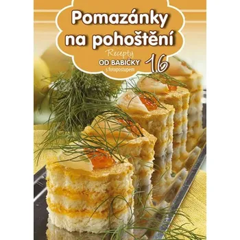 Recepty od babičky 16: Pomazánky na pohoštění - Exbook (2016, brožovaná bez přebalu lesklá)