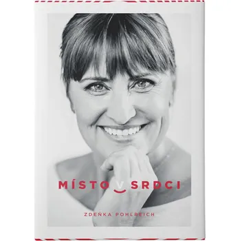 Literární biografie Místo v srdci - Zdeněk Pohlreich (2018, vázaná)