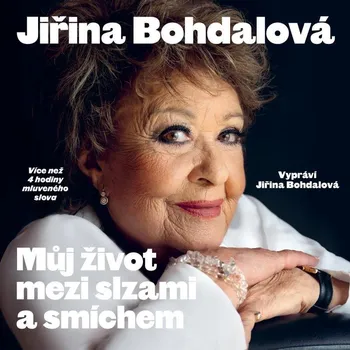 Můj život mezi slzami a smíchem - Jiřina Bohdalová, Jiří Janoušek (čte Jiřina Bohdalová) [CDmp3]