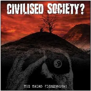 Zahraniční hudba LP/CD Civilised Society?: The Third (Dimension) 2021 LP + CD Dimension