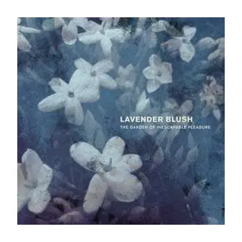 Zahraniční hudba LP Lavender Blush: The Garden Of Inescapable Pleasure 2021
