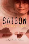 Anthony Grey: An Epic Novel of Vietnam…