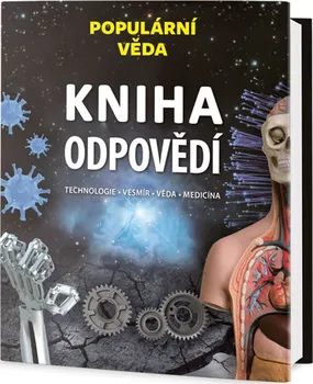 Encyklopedie Kniha odpovědí: Technologie, vesmír, věda, medicína - Bjorn Carey (2018, pevná)