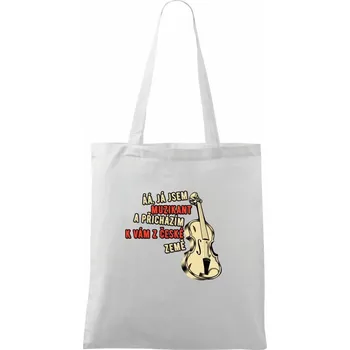 Já jsem muzikant a přichazím k vám z české země - Taška bavlněná - 42 x 38 cm ( Bílá )