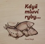 Když mluví ryby… - Pavel Kšajt (2022,…
