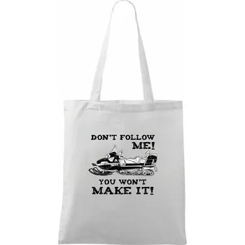 Don’t Follow Me, You Won’t Make It - Taška bavlněná - 42 x 38 cm ( Bílá )