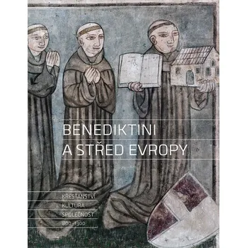 Benediktini a střed Evropy - Dušan…