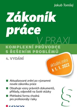 Zákoník práce v praxi: Komplexní průvodce s řešením problémů - Jakub Tomšej (2022, brožovaná)