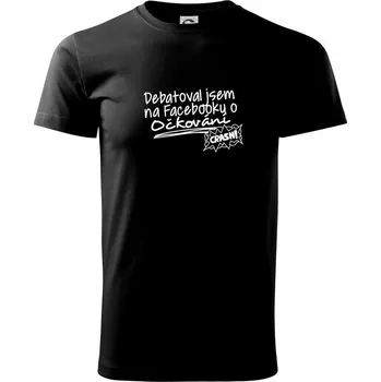 Debatoval jsem na facebooku o očkování - Klasické pánské triko vyšší gramáže - XS ( Černá )