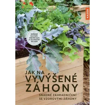 Jak na vyvýšené záhony: Snadné…