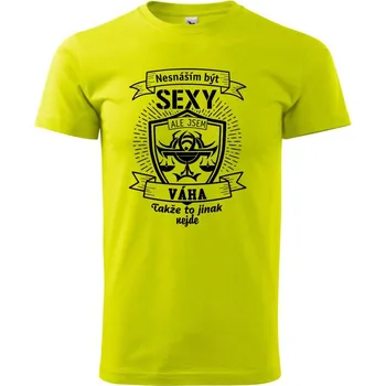 Pánské tričko Nesnáším být sexy - Váha - Klasické pánské triko vyšší gramáže - 4XL ( Limetková )