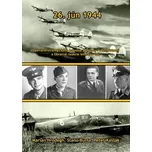 26. jún 1944: Operácie strategického letectva Spojencov v Stredomorí a obranné reakcie letectiev Osi - Marian Hrodegh a kol. [SK] (2021, pevná)