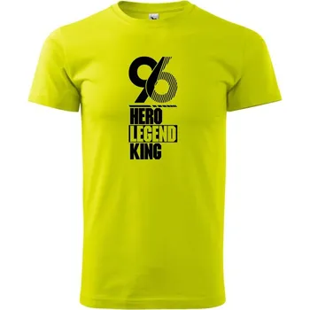 Pánské tričko Hero, Legend, King x Queen 1996 - Klasické pánské triko vyšší gramáže - XL ( Limetková )