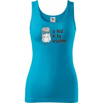 Dámské tričko A teď ti to osolím - Dámské tílko - XS ( Světlý tyrkys )