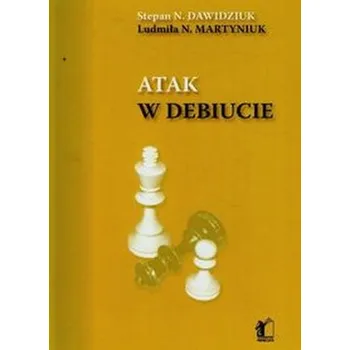 Atak w debiucie - Nawidziuk Stepan N., Martyniuk Ludmiła N.