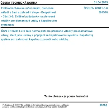 Sada nářadí ČSN EN 62841-3-6 - Elektromechanické ruční nářadí, přenosné nářadí a žací a zahradní stroje - Bezpečnost - Část 3-6: Zvláštní požadavky na přenosné vrtačky pro diamantové vrtáky s kapalinovým systémem - Tisk