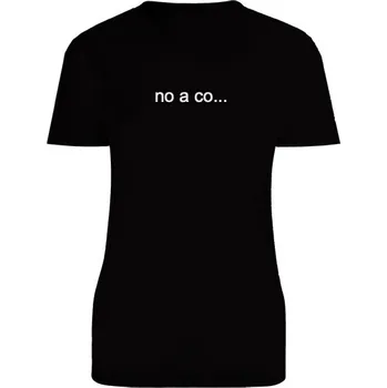 Dámské tričko Tričko s potiskem no a co... (dámské) dámské