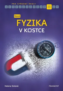 Nová fyzika v kostce pro SŠ - Helena Sixtová, Roman Sixta (2021, brožovaná)