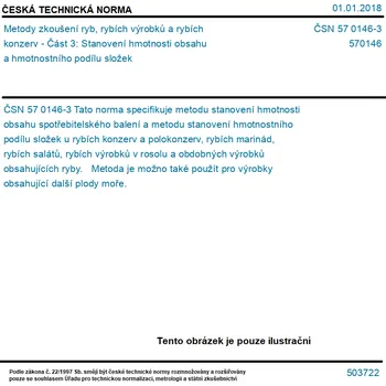 ČSN 57 0146-3 - Metody zkoušení ryb, rybích výrobků a rybích konzerv - Část 3: Stanovení hmotnosti obsahu a hmotnostního podílu složek - Tisk