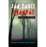 Jak zabít dvakrát: Kriminální případy…