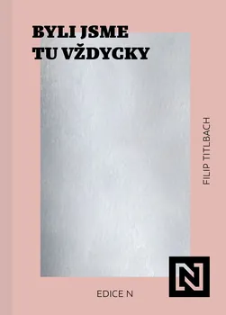 Byli jsme tu vždycky - Filip Titlbach (2022, brožovaná)