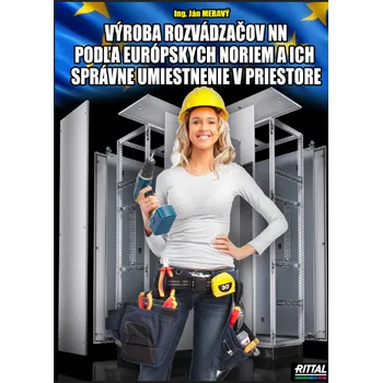 Technika Ján Meravý - Výroba rozvádzačov NN podľa európskych noriem a ich správne umiestnenie