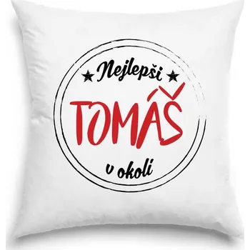 Dekorativní polštářek Polštář - Nejlepší Tomáš v okolí