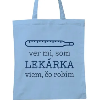 Nákupní taška Nákupní taška unisex s potiskem Som lekárka a viem, čo robím