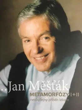 Literární biografie Metamorfózy I + II: neobyčejný příběh lékaře - Jan Měšťák, Pavla Petráková Slancová (2021, pevná)