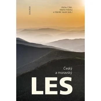 Příroda Český a moravský les - Václav Cílek a kol. (2022, pevná)