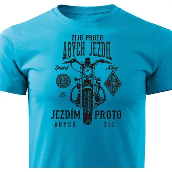Pánské tričko Pánské tričko Žiju abych jezdil Barva: Tyrkysová, Velikost: L