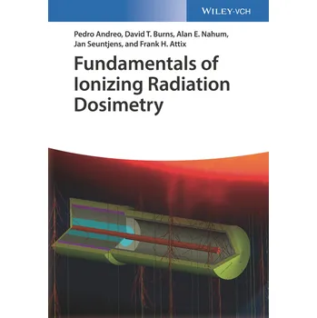 Fundamentals of Ionizing Radiation Dosimetry - Pedro Andreo a kol. [EN] (2017, pevná)
