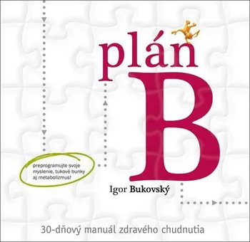 Plán B: 30-dňový manuál zdravého chudnutia - Igor Bukovský [SK] (2021, kroužková)