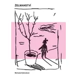 Želmanství - Michaela Kalivodová (2021,…