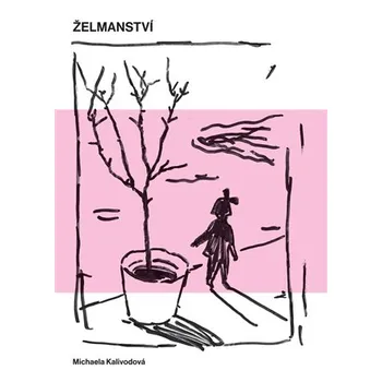 Želmanství - Michaela Kalivodová (2021, brožovaná)